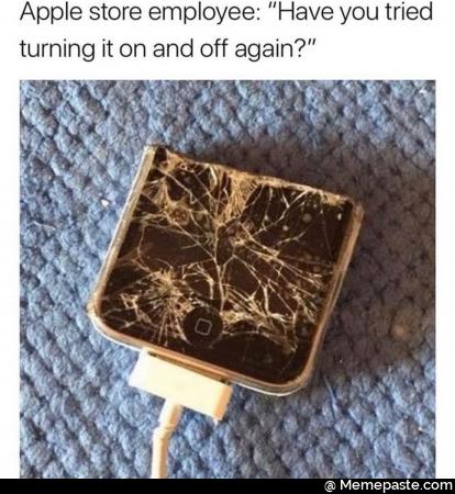 Apple store employee: have you tried turning it on and off again?