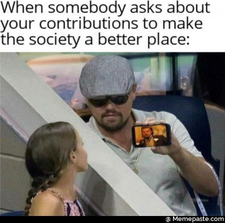 When somebody asks about to make better place 