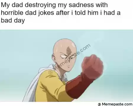My dad destroying my sadness with r dad jokes after i told him i had a r day r ni is r i r nl J r n r n 