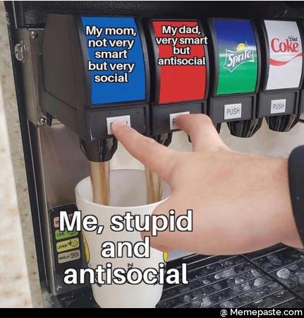 My mom My dad Did my Ta antisocial nit 