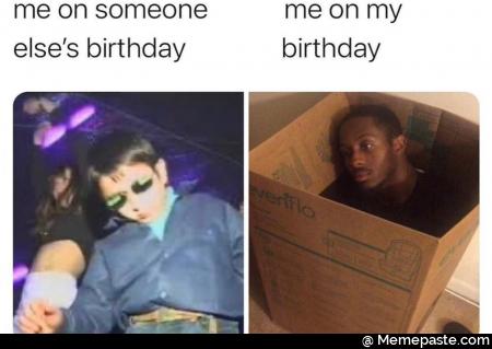 me on someone me on my birthday birthday 