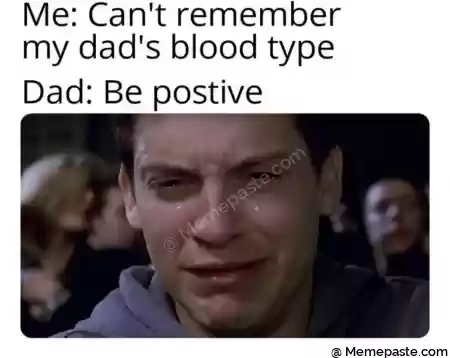 Me Can t remember r dad s blood type r Be r n r n 