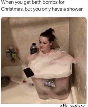 When you get bath bombs for r but you only have a shower r n r n x i r nI r nis m r n r lt a r n I b r n r n 