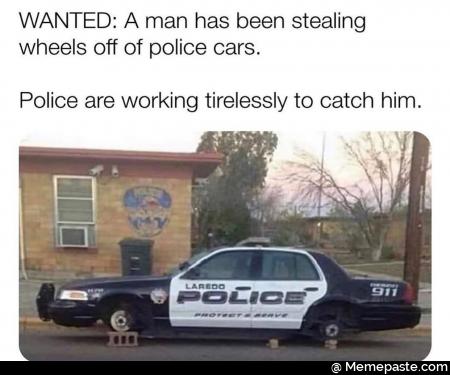 Wanted A man has been stealing wheels off of police cars. Police are working tirelessly to catch him.