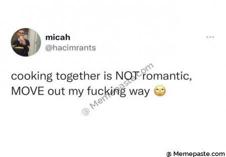 together is NOT romantic out my fucking way 