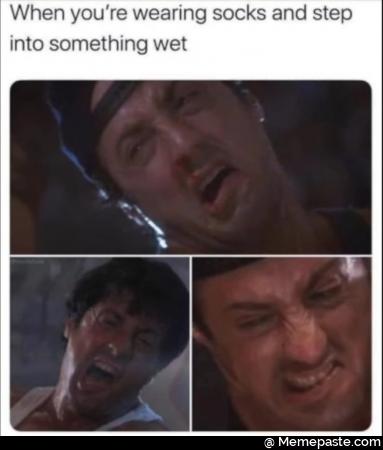 When you are wearing socks and step into something wet