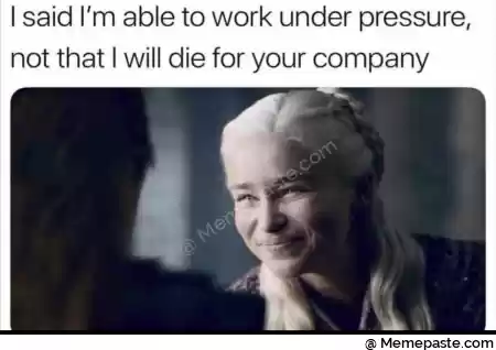 I said I m able to work under pressure r that I will die for your company r na a r nI I r nr L r n r n 