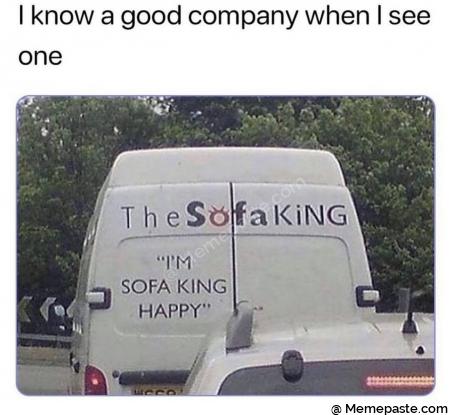 I know a good company when see r none r n T h aKiN G r nI I quot W r n r ni i r SOFA KING 2 r n r quot HAPPY quot M r n r n I x r n r n 