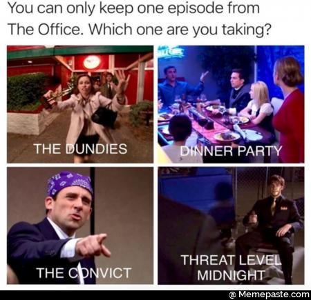 You can only keep one episode from Office Which one are you taking pound REEF pARTy cent cent LEVEL MIDNIGHT 