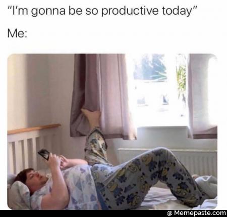 gonna be so productive today if 
